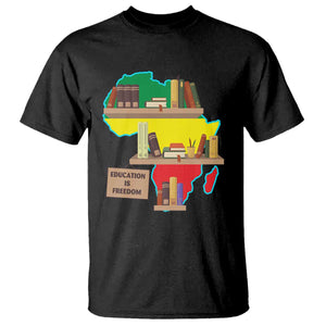 Education Is Freedom T Shirt Teach Black History Educated African American