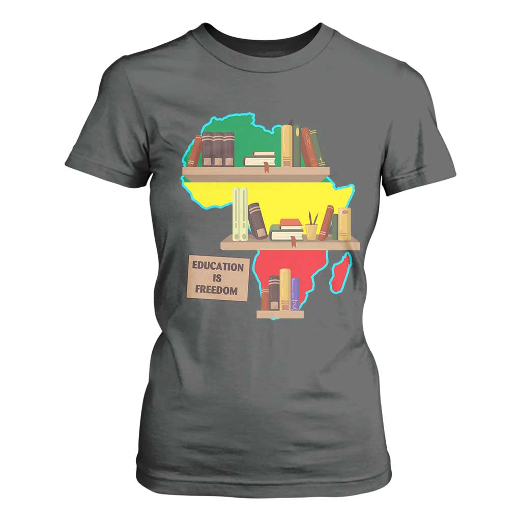 Education Is Freedom T Shirt For Women Teach Black History Educated African American