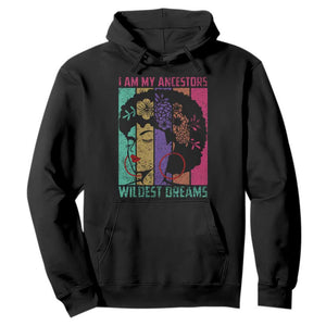 I Am My Ancestors Wildest Dreams Hoodie Black History Month Pride Retro
