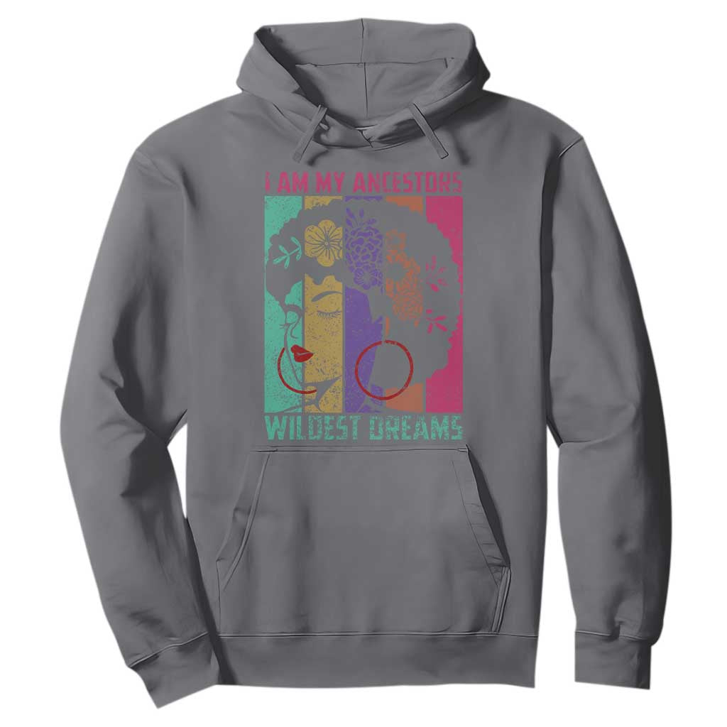 I Am My Ancestors Wildest Dreams Hoodie Black History Month Pride Retro