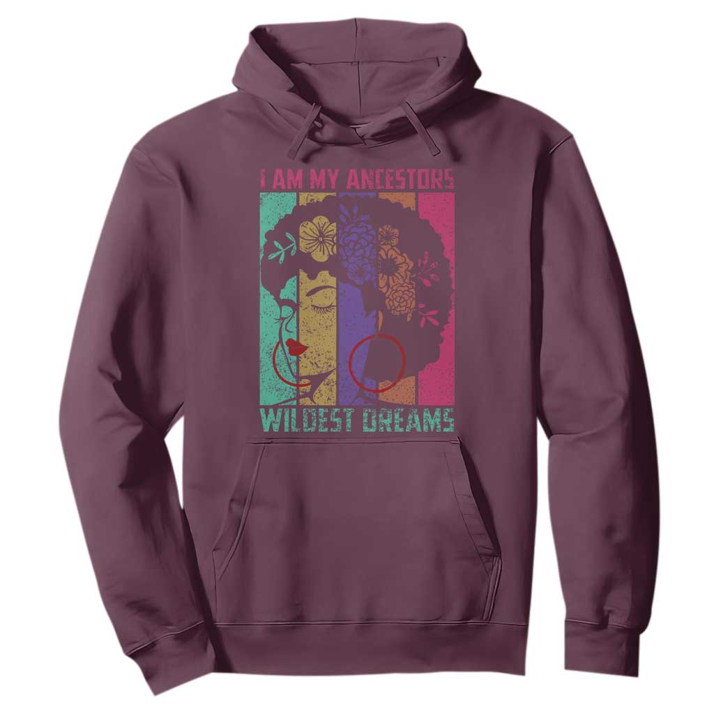 I Am My Ancestors Wildest Dreams Hoodie Black History Month Pride Retro