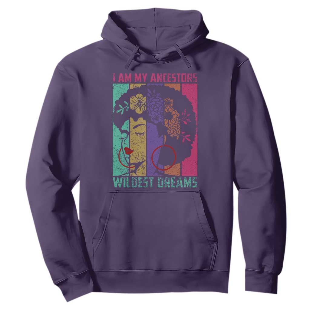 I Am My Ancestors Wildest Dreams Hoodie Black History Month Pride Retro