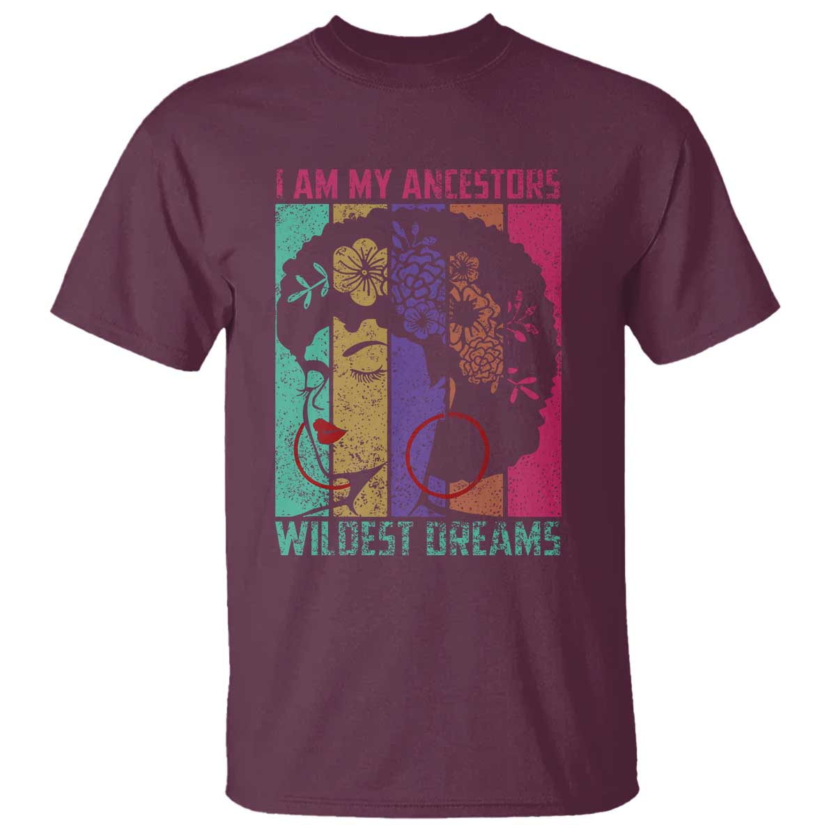 I Am My Ancestors Wildest Dreams T Shirt Black History Month Pride Retro
