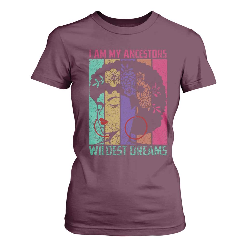 I Am My Ancestors Wildest Dreams T Shirt For Women Black History Month Pride Retro
