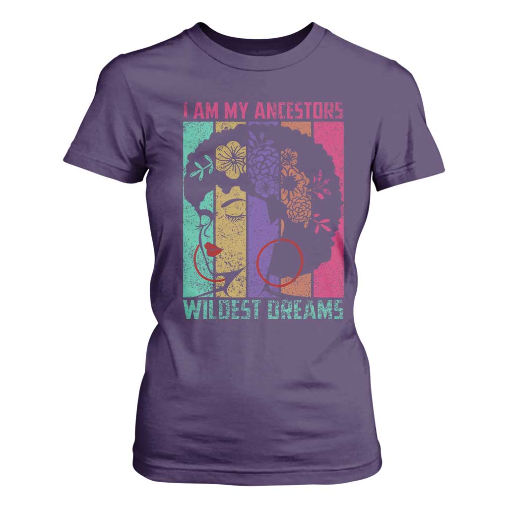 I Am My Ancestors Wildest Dreams T Shirt For Women Black History Month Pride Retro