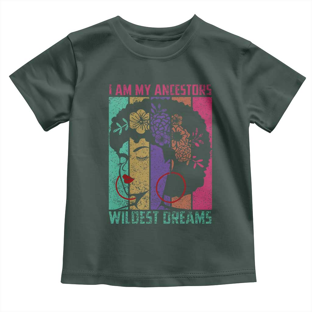 I Am My Ancestors Wildest Dreams Toddler T Shirt Black History Month Pride Retro