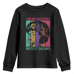 I Am My Ancestors Wildest Dreams Youth Sweatshirt Black History Month Pride Retro
