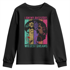 I Am My Ancestors Wildest Dreams Youth Sweatshirt Black History Month Pride Retro
