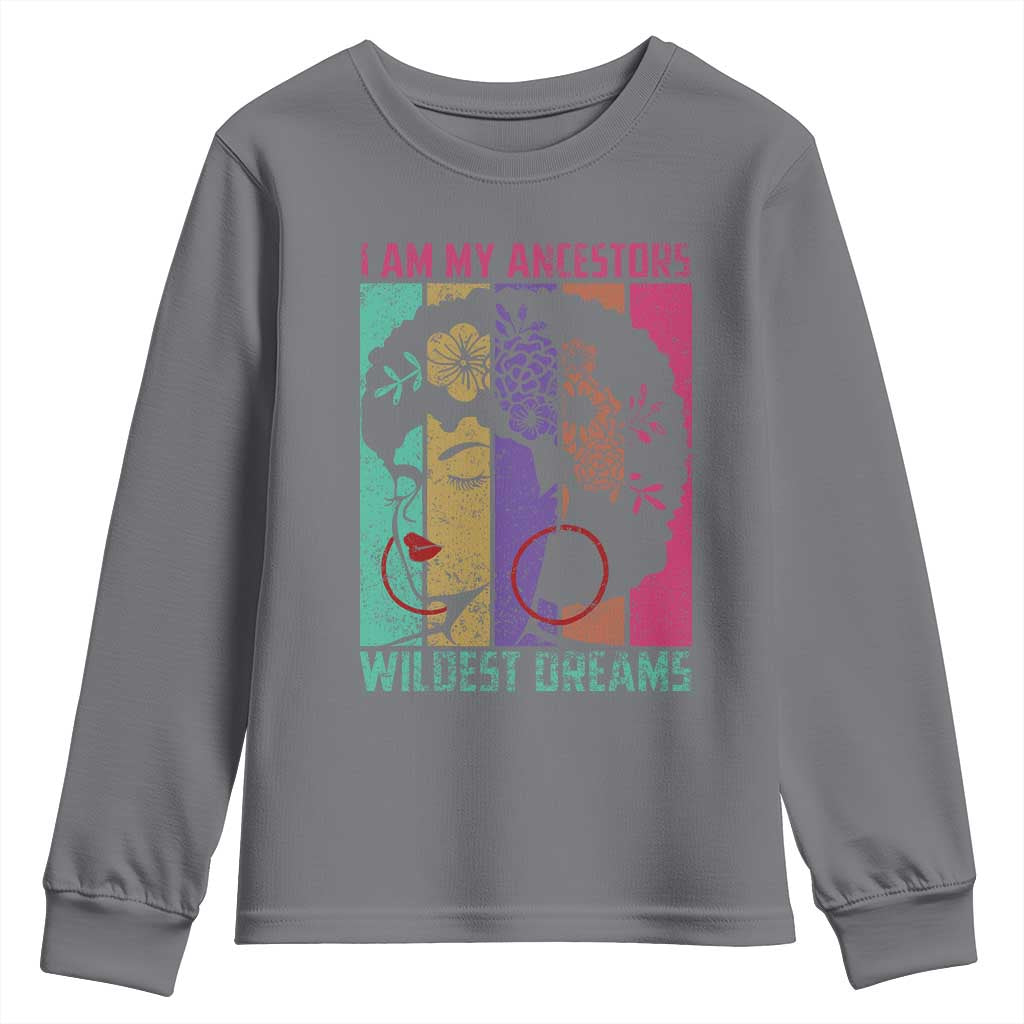I Am My Ancestors Wildest Dreams Youth Sweatshirt Black History Month Pride Retro