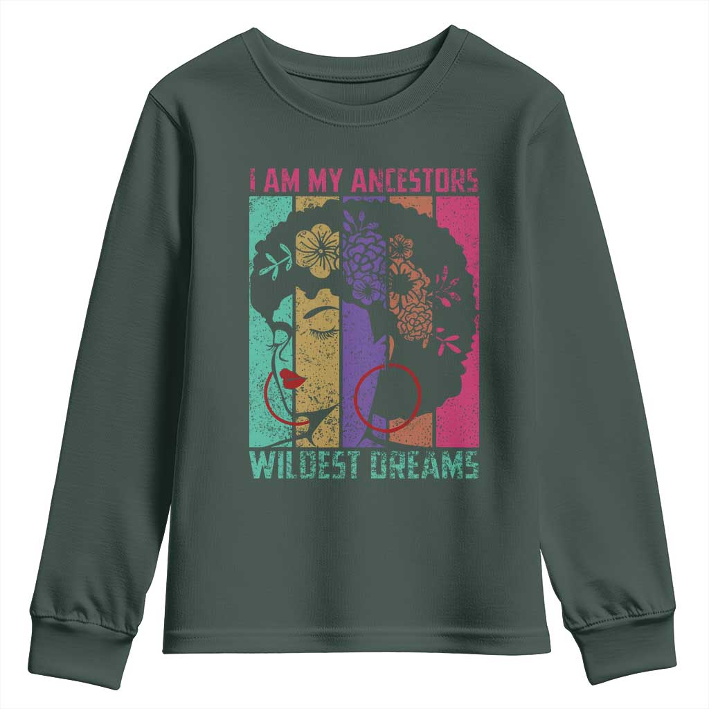 I Am My Ancestors Wildest Dreams Youth Sweatshirt Black History Month Pride Retro