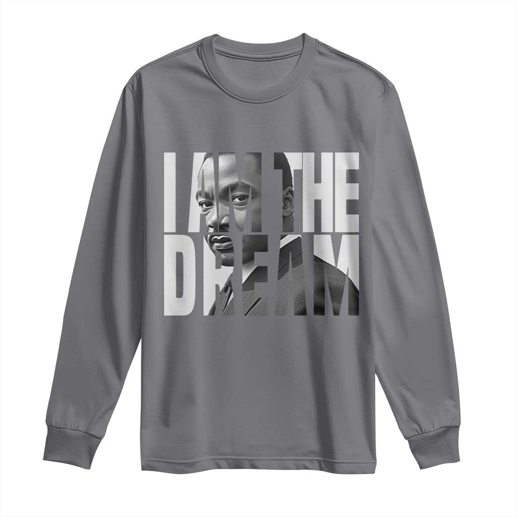MLK Inspirational I Am The Dream Long Sleeve Shirt Martin Luther King Black King Power Black History Month
