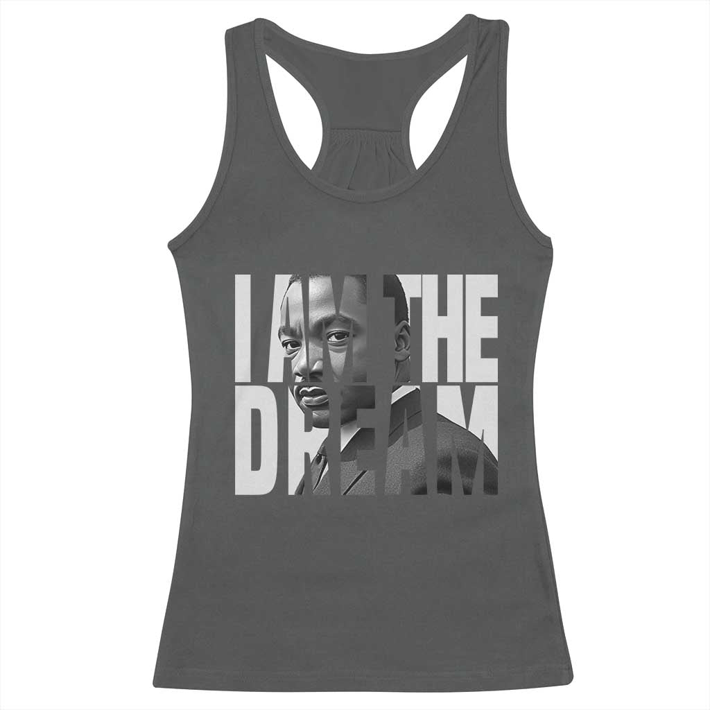 MLK Inspirational I Am The Dream Racerback Tank Top Martin Luther King Black King Power Black History Month