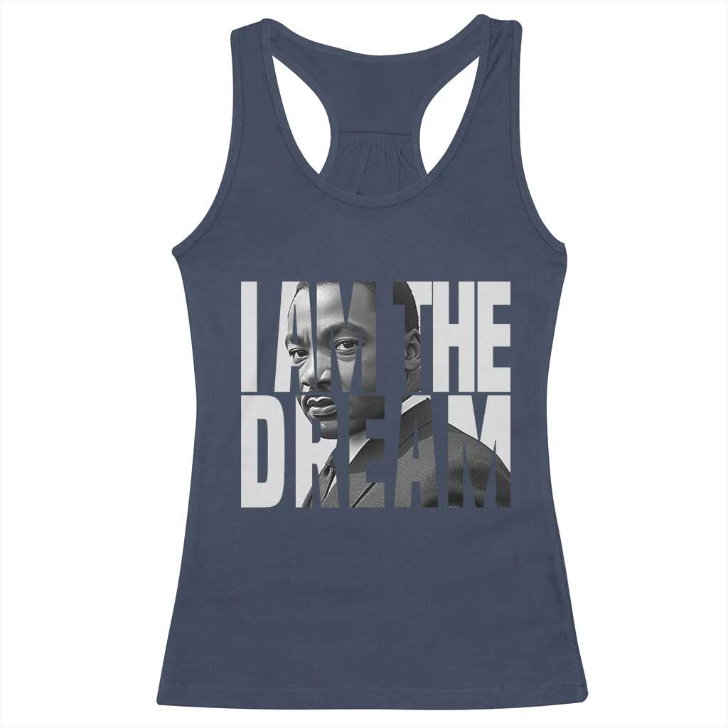 MLK Inspirational I Am The Dream Racerback Tank Top Martin Luther King Black King Power Black History Month