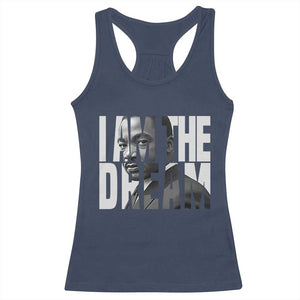 MLK Inspirational I Am The Dream Racerback Tank Top Martin Luther King Black King Power Black History Month