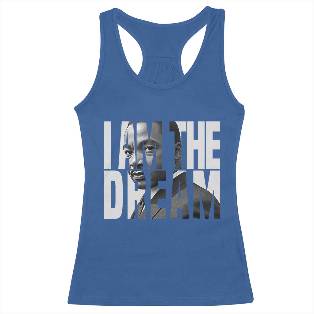 MLK Inspirational I Am The Dream Racerback Tank Top Martin Luther King Black King Power Black History Month