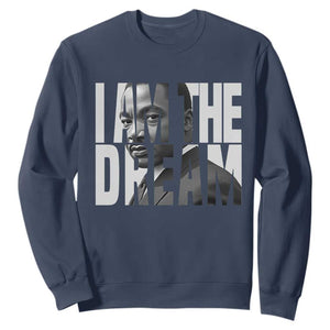 MLK Inspirational I Am The Dream Sweatshirt Martin Luther King Black King Power Black History Month