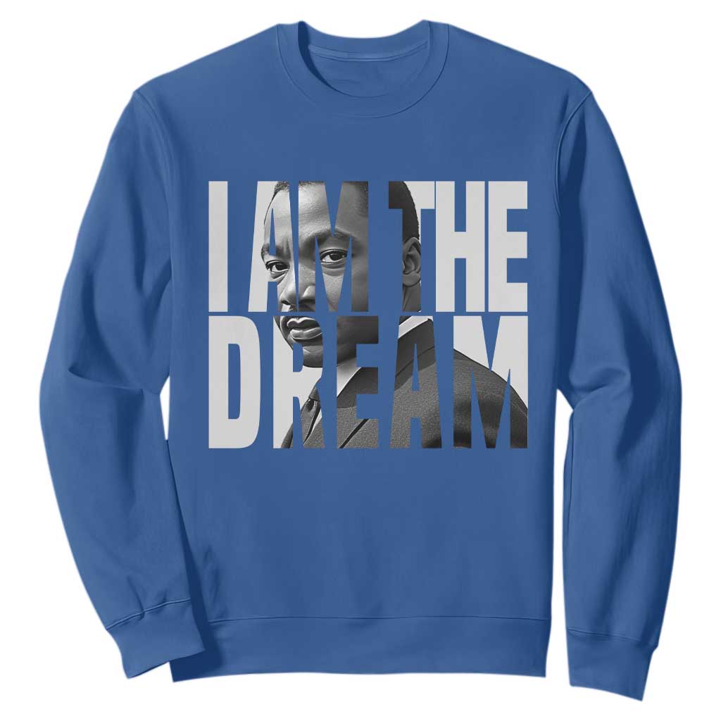 MLK Inspirational I Am The Dream Sweatshirt Martin Luther King Black King Power Black History Month