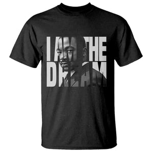 MLK Inspirational I Am The Dream T Shirt Martin Luther King Black King Power Black History Month