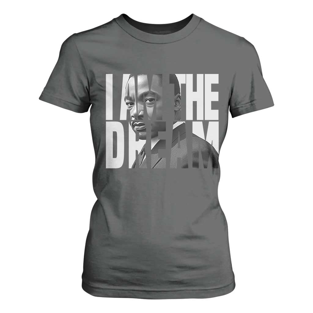 MLK Inspirational I Am The Dream T Shirt For Women Martin Luther King Black King Power Black History Month