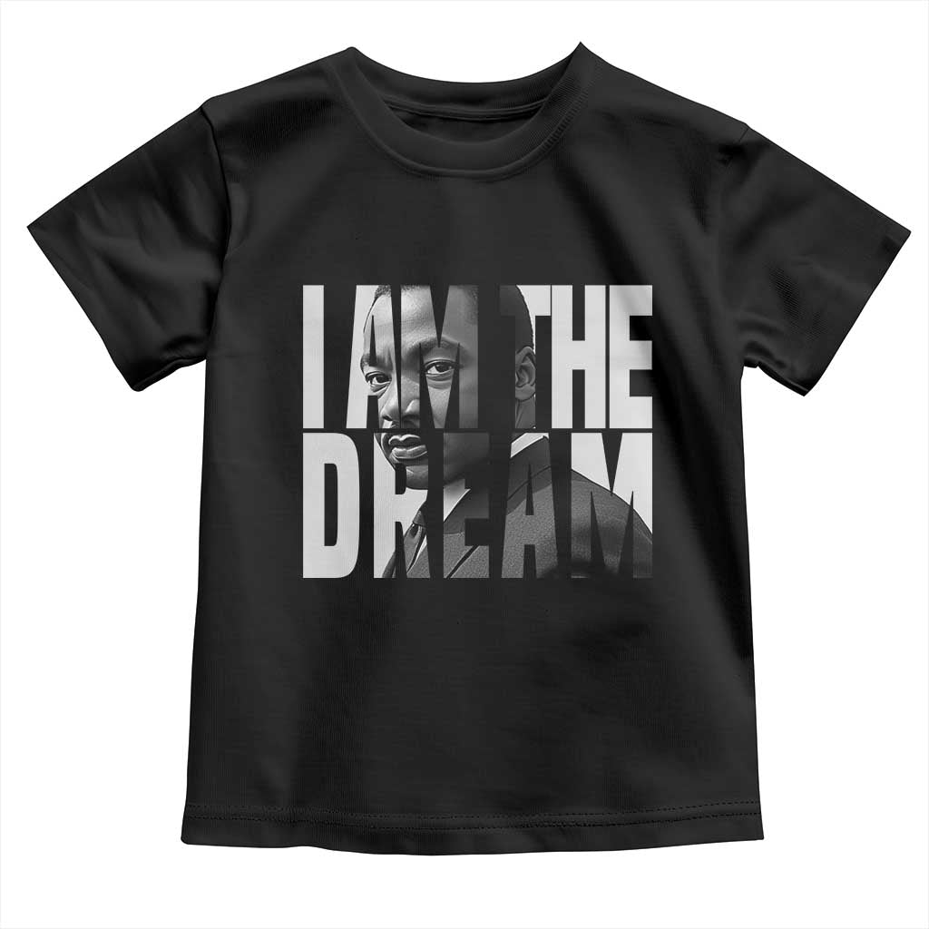MLK Inspirational I Am The Dream Toddler T Shirt Martin Luther King Black King Power Black History Month