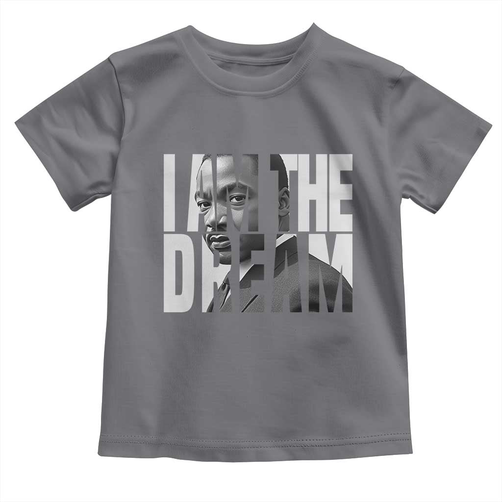 MLK Inspirational I Am The Dream Toddler T Shirt Martin Luther King Black King Power Black History Month