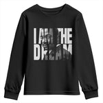 MLK Inspirational I Am The Dream Youth Sweatshirt Martin Luther King Black King Power Black History Month