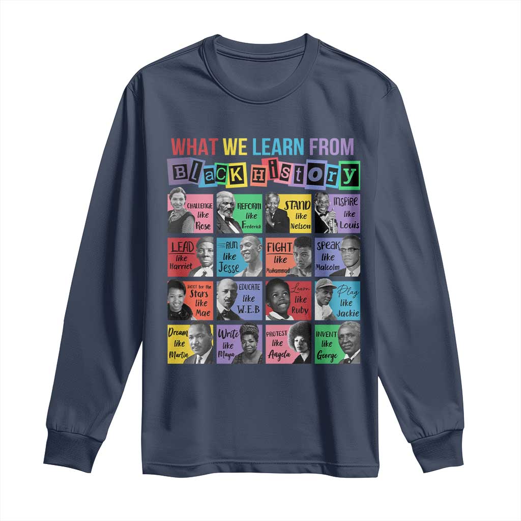 What We Learn From Black History Long Sleeve Shirt Black Excellence Civil Rights Leaders