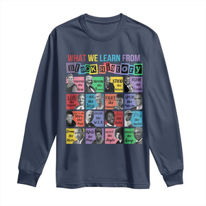 What We Learn From Black History Long Sleeve Shirt Black Excellence Civil Rights Leaders