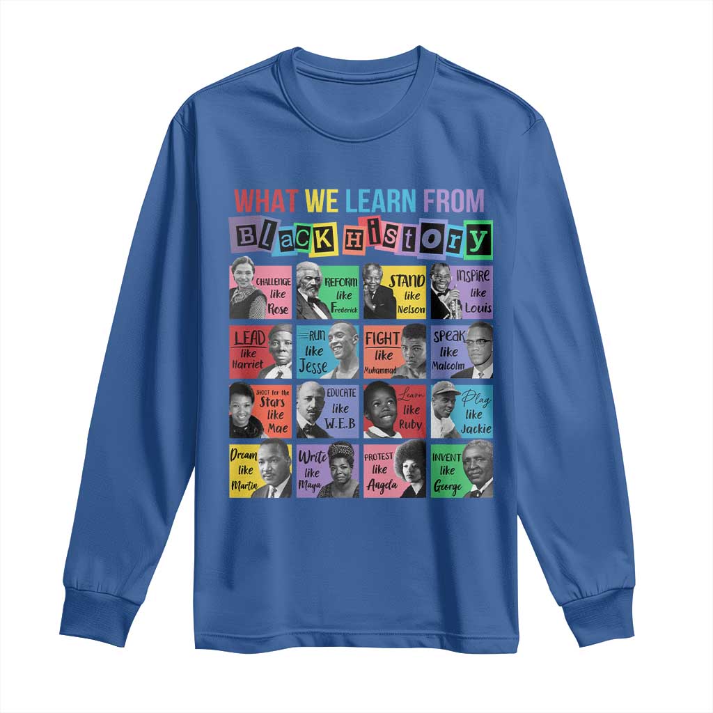What We Learn From Black History Long Sleeve Shirt Black Excellence Civil Rights Leaders