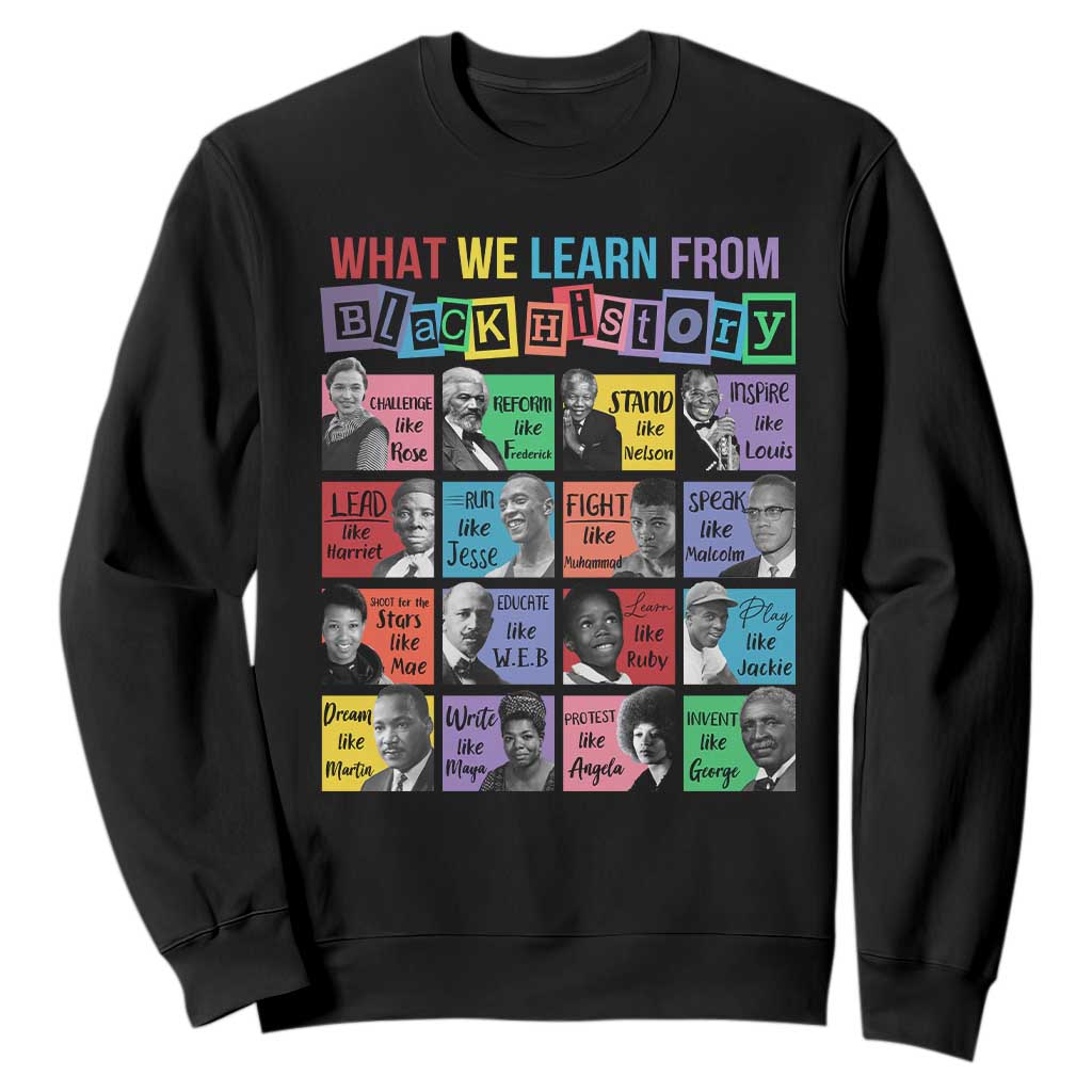 What We Learn From Black History Sweatshirt Black Excellence Civil Rights Leaders