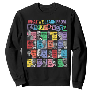 What We Learn From Black History Sweatshirt Black Excellence Civil Rights Leaders