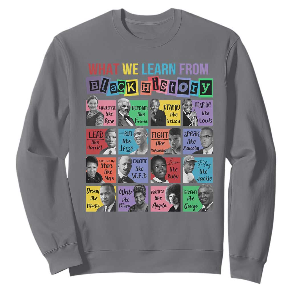 What We Learn From Black History Sweatshirt Black Excellence Civil Rights Leaders