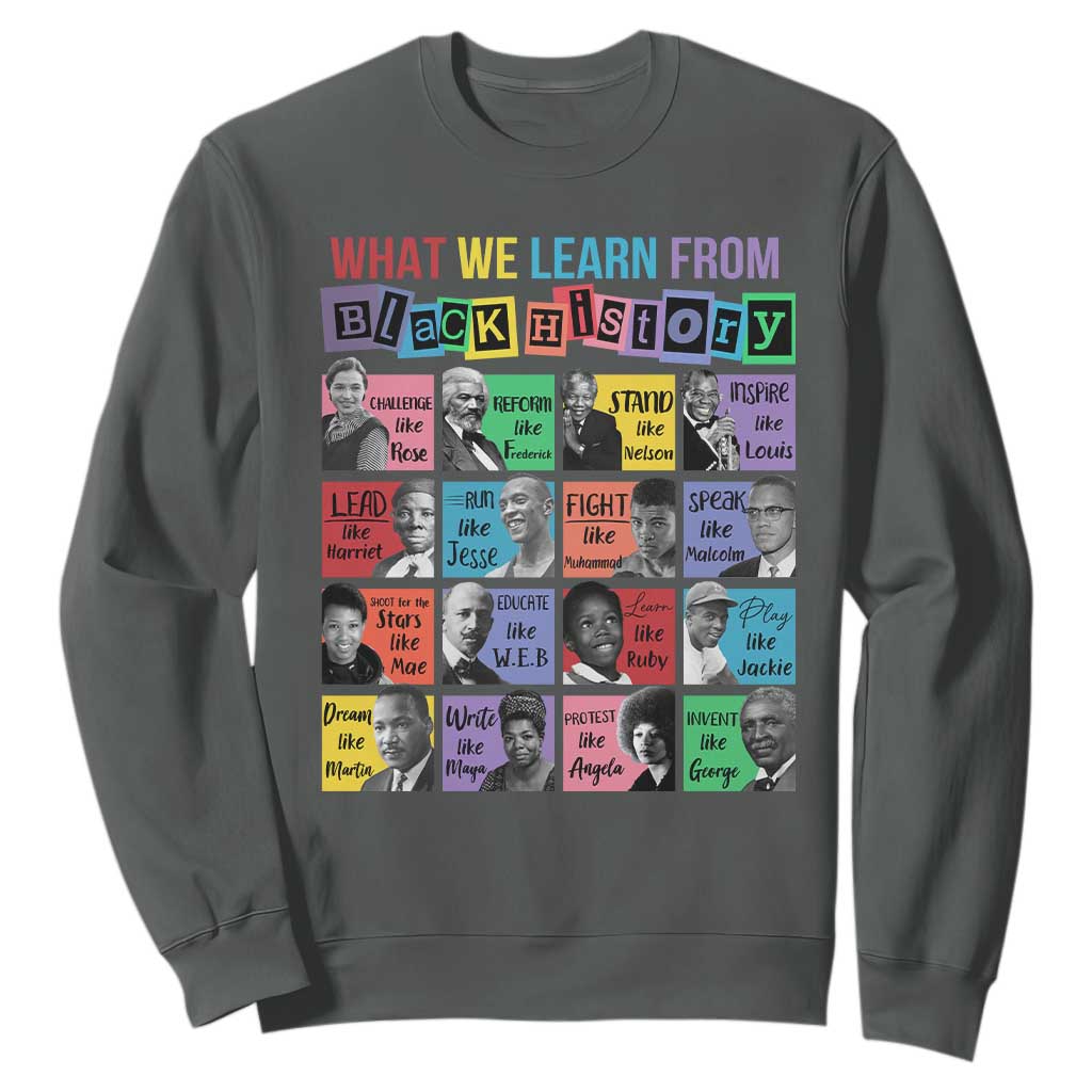 What We Learn From Black History Sweatshirt Black Excellence Civil Rights Leaders