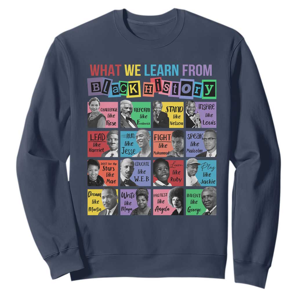 What We Learn From Black History Sweatshirt Black Excellence Civil Rights Leaders