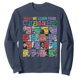 What We Learn From Black History Sweatshirt Black Excellence Civil Rights Leaders