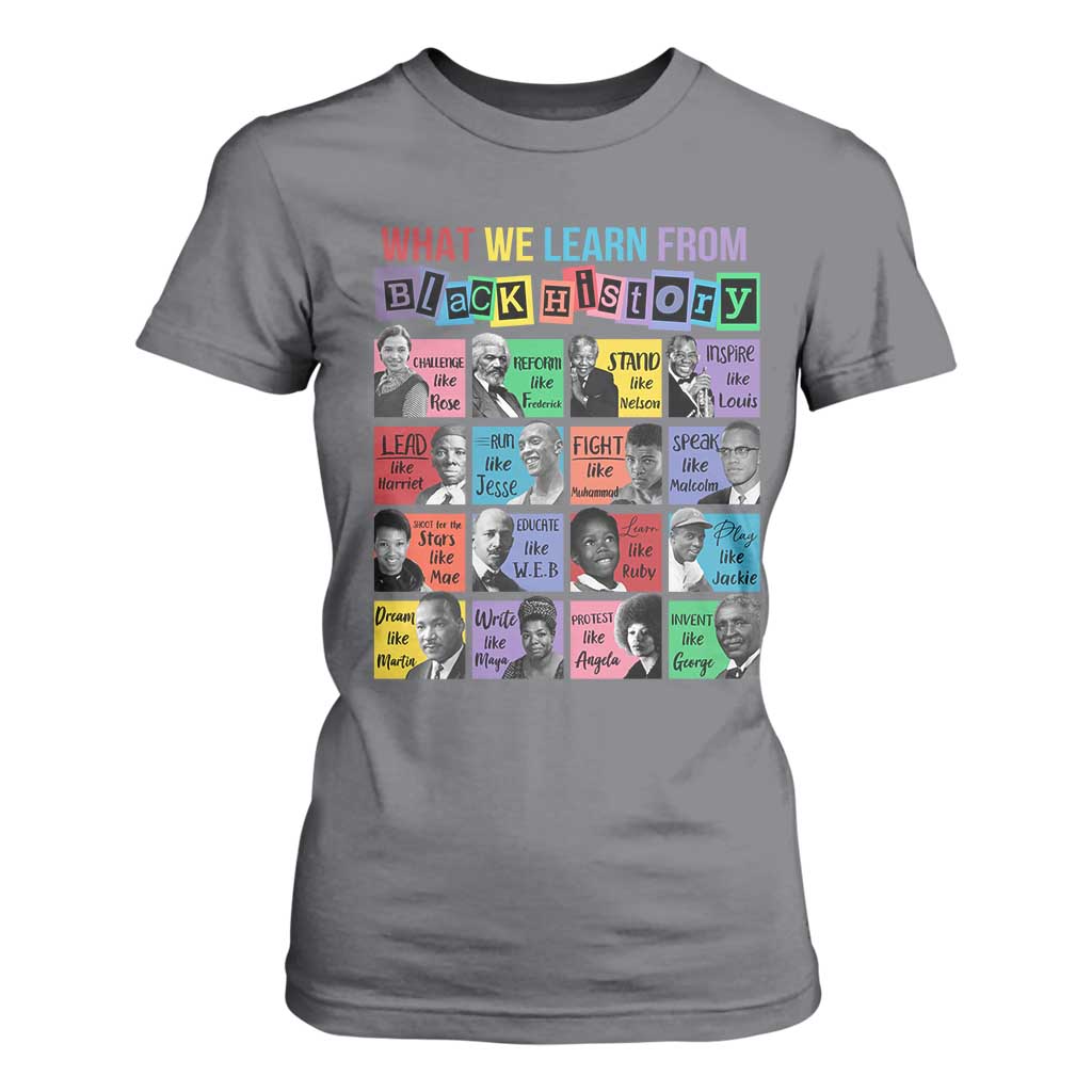 What We Learn From Black History T Shirt For Women Black Excellence Civil Rights Leaders