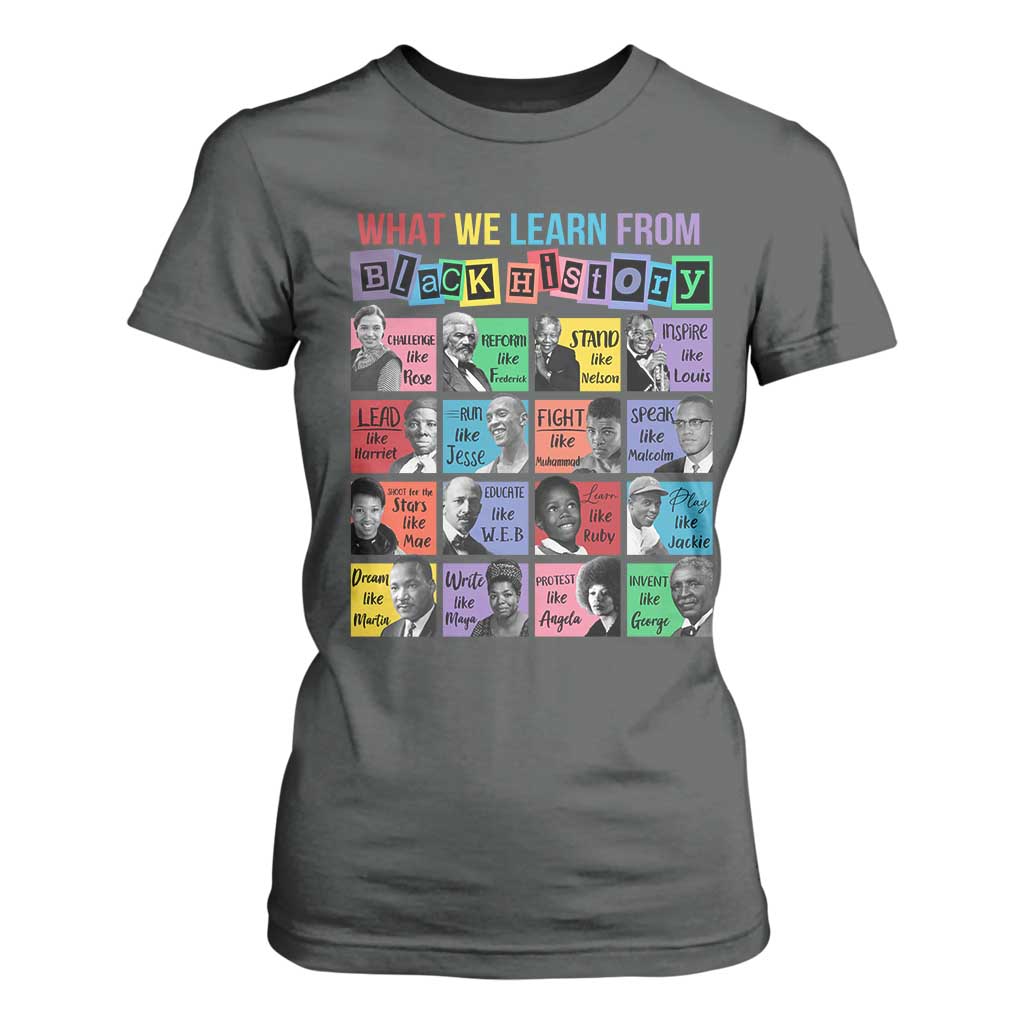 What We Learn From Black History T Shirt For Women Black Excellence Civil Rights Leaders