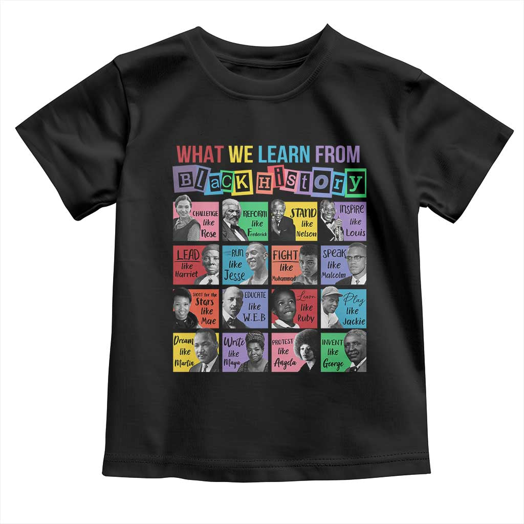 What We Learn From Black History Toddler T Shirt Black Excellence Civil Rights Leaders