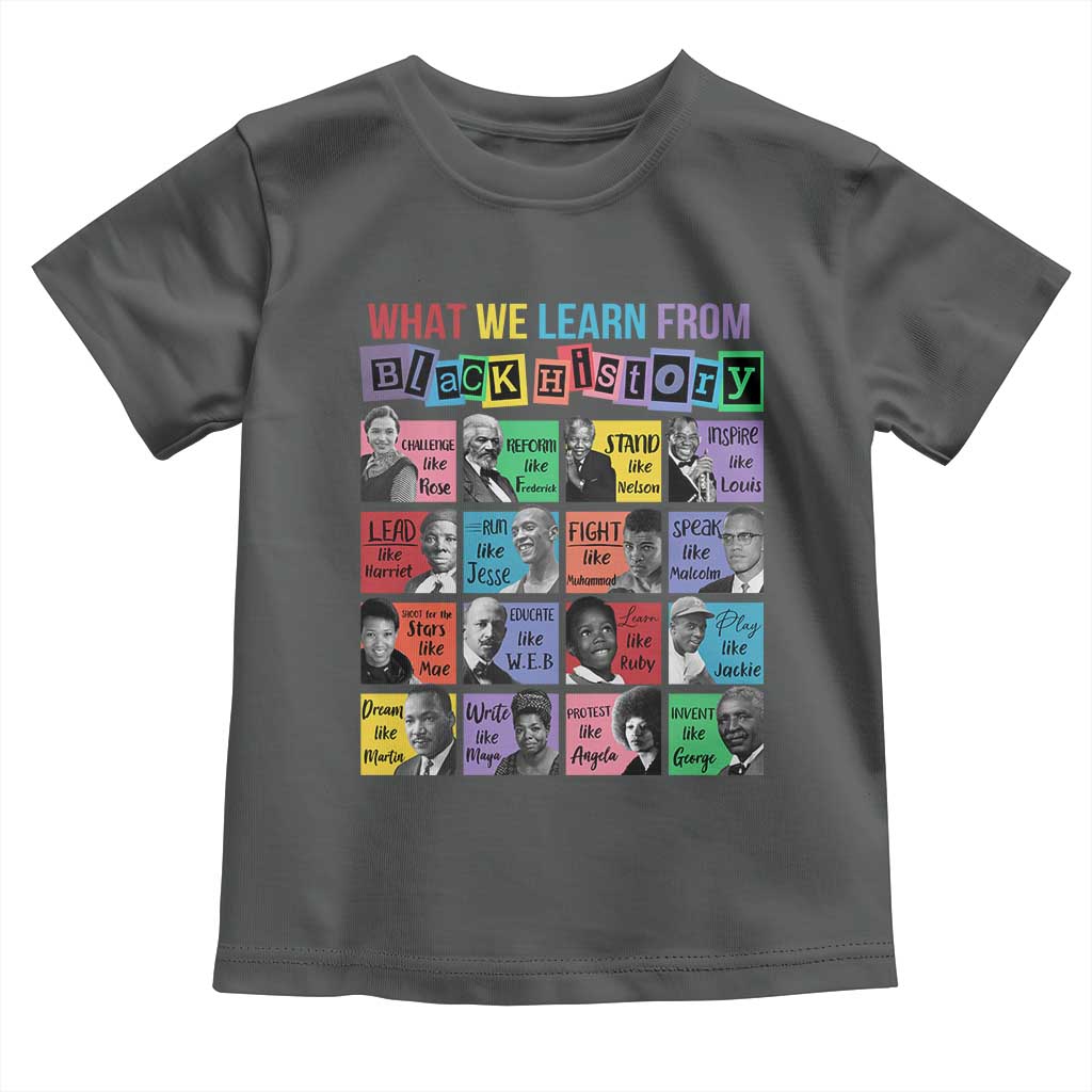 What We Learn From Black History Toddler T Shirt Black Excellence Civil Rights Leaders