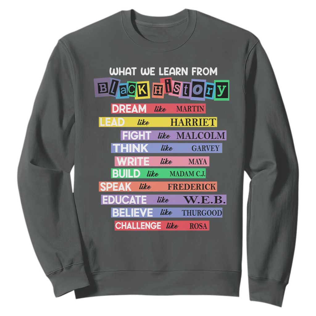 What We Learn From Black History Sweatshirt Black Excellence African Roots Pride TS02