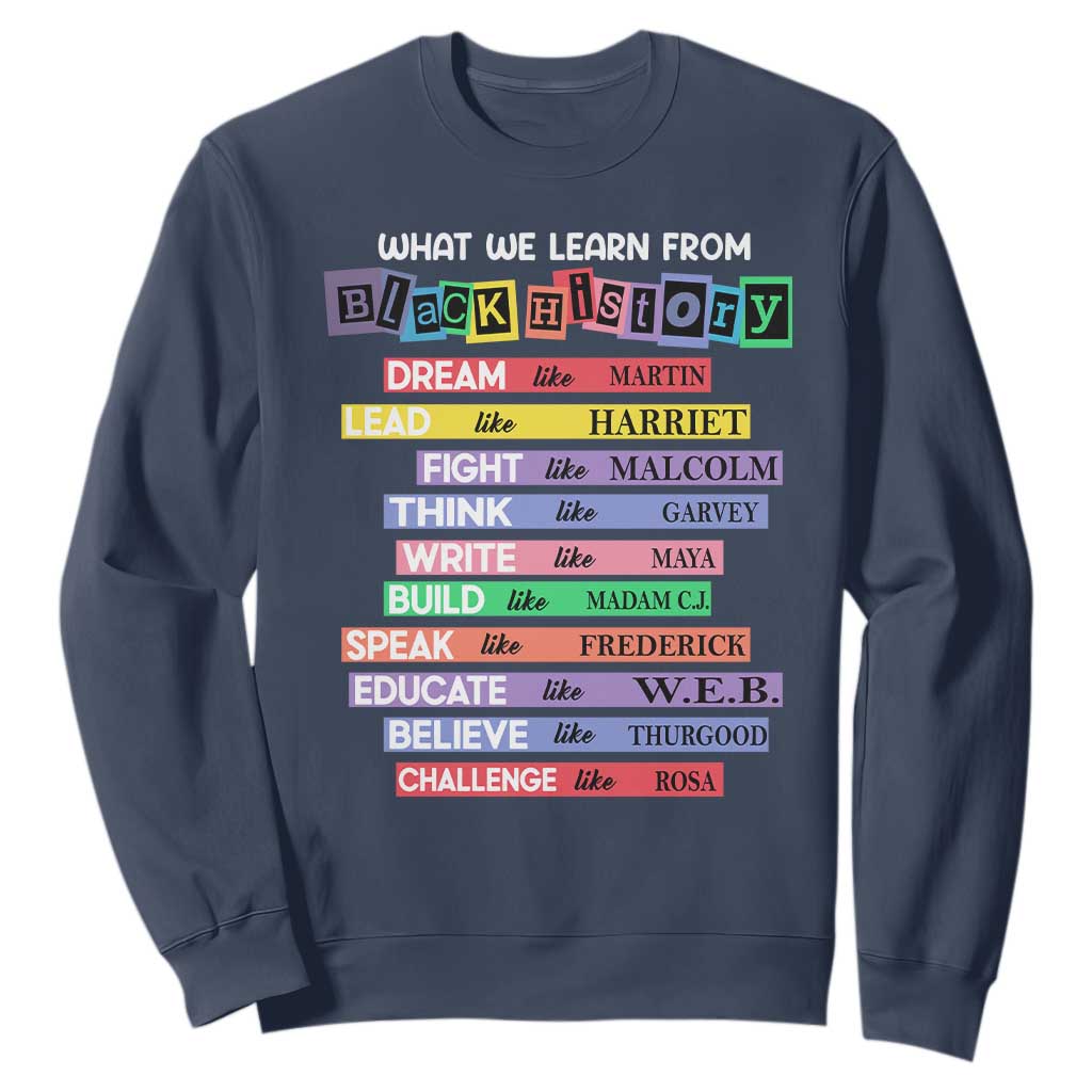 What We Learn From Black History Sweatshirt Black Excellence African Roots Pride TS02