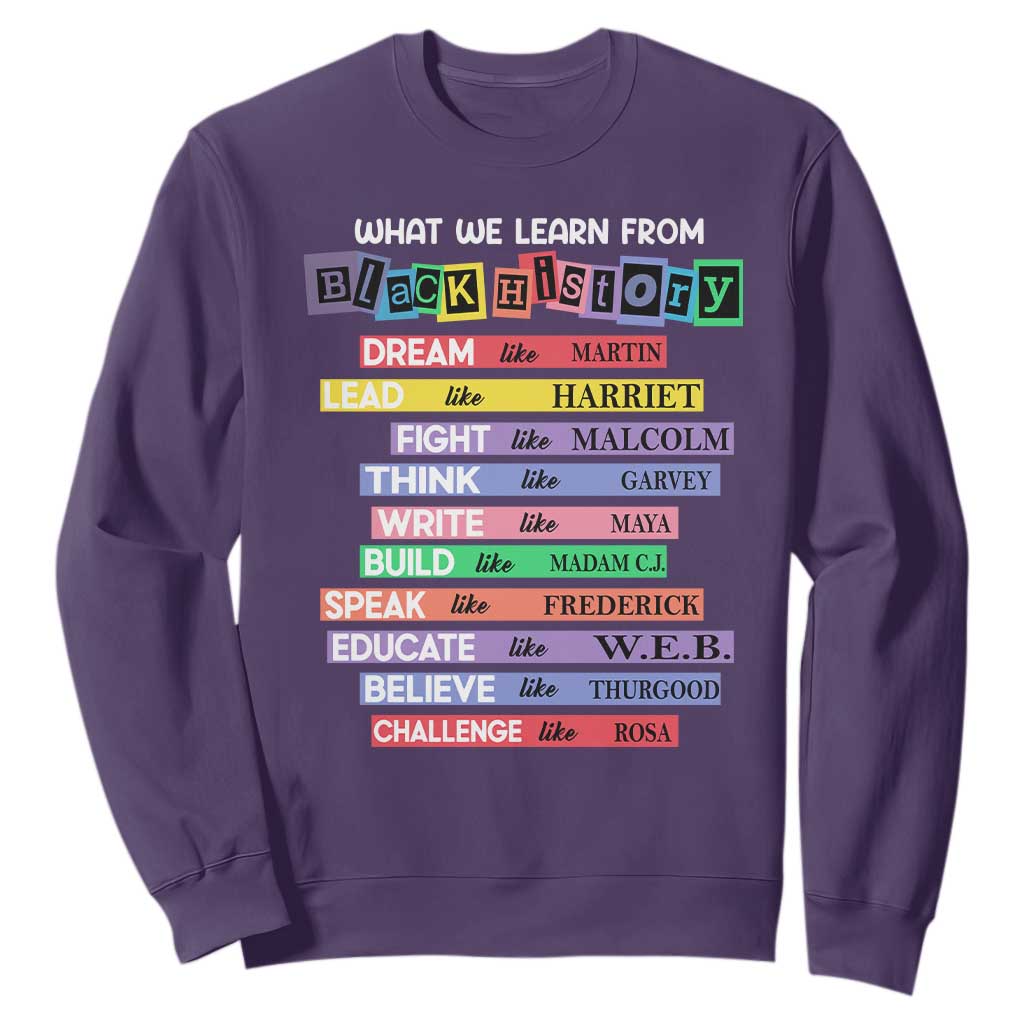 What We Learn From Black History Sweatshirt Black Excellence African Roots Pride TS02
