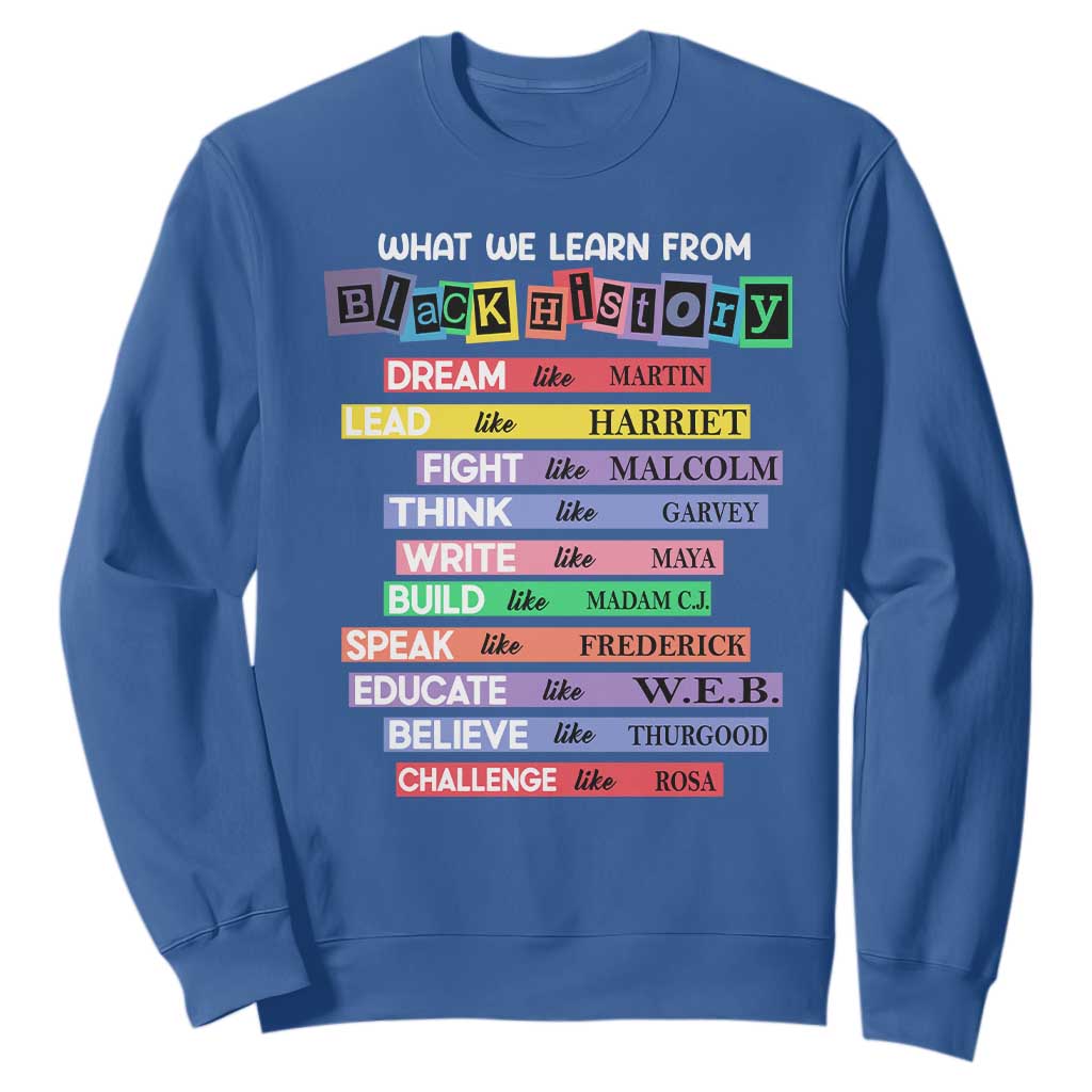 What We Learn From Black History Sweatshirt Black Excellence African Roots Pride TS02