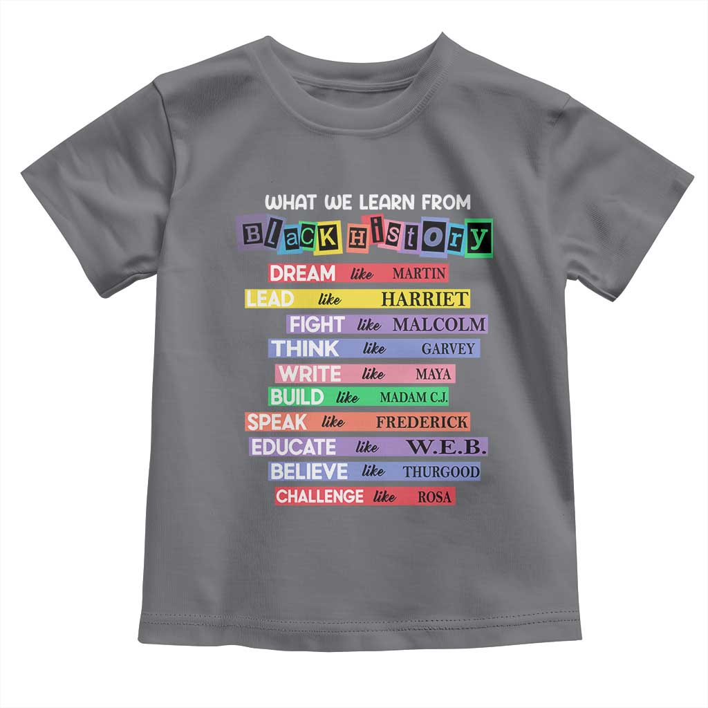 What We Learn From Black History Toddler T Shirt Black Excellence African Roots Pride TS02