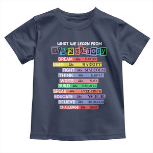 What We Learn From Black History Toddler T Shirt Black Excellence African Roots Pride TS02