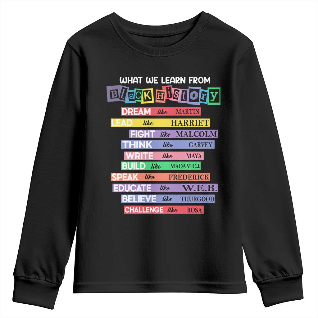 What We Learn From Black History Youth Sweatshirt Black Excellence African Roots Pride TS02