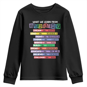 What We Learn From Black History Youth Sweatshirt Black Excellence African Roots Pride TS02