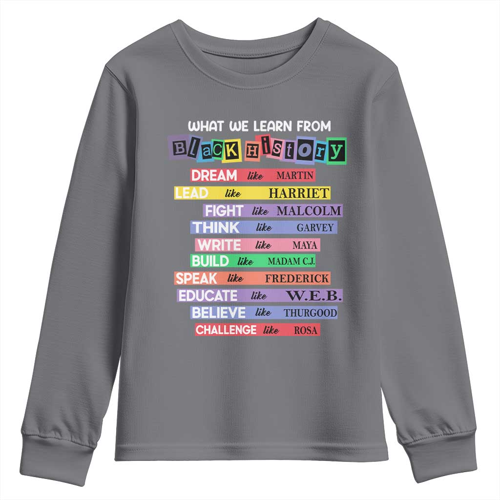 What We Learn From Black History Youth Sweatshirt Black Excellence African Roots Pride TS02