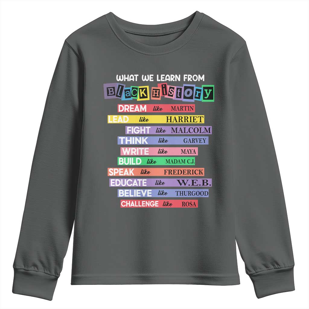 What We Learn From Black History Youth Sweatshirt Black Excellence African Roots Pride TS02