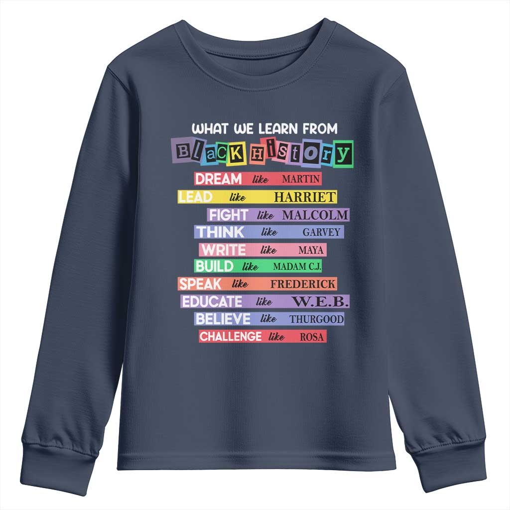 What We Learn From Black History Youth Sweatshirt Black Excellence African Roots Pride TS02